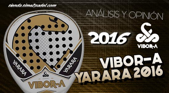 Opinión Vibora Yarara 2016 Time2Padel